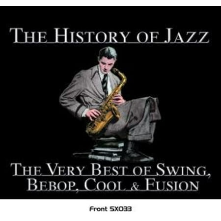 History Of Jazz: Very Best Of Swing,Bebop,Cool and Fusion (Best Guitar For Jazz Fusion)