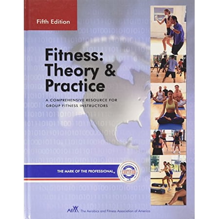Pre-Owned Fitness: Theory & Practice : The Comprehensive Resource for Fitness Instruction (Hardcover) 0963816896 9780963816894