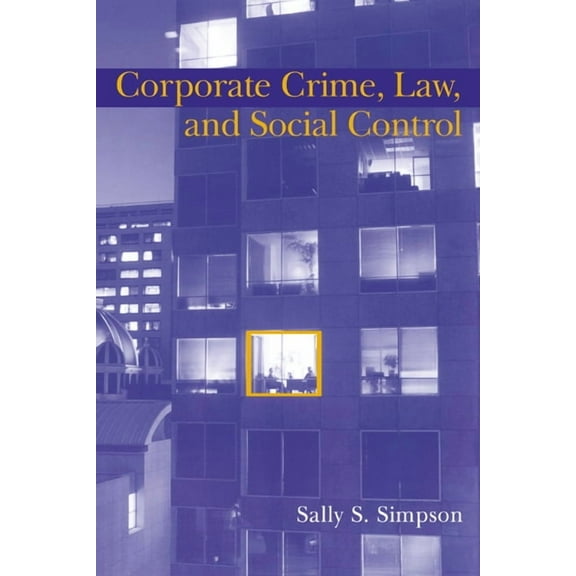 Cambridge Studies in Criminology Corporate Crime, Law, and Social Control, (Hardcover)