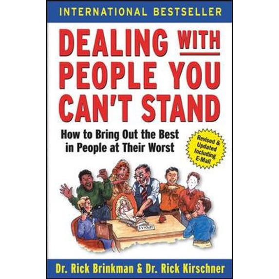 Pre-Owned Dealing with People You Can't Stand: How to Bring Out the Best in People at Their Worst (Paperback) by Dr. Rick Brinkman, Rick Kirschner
