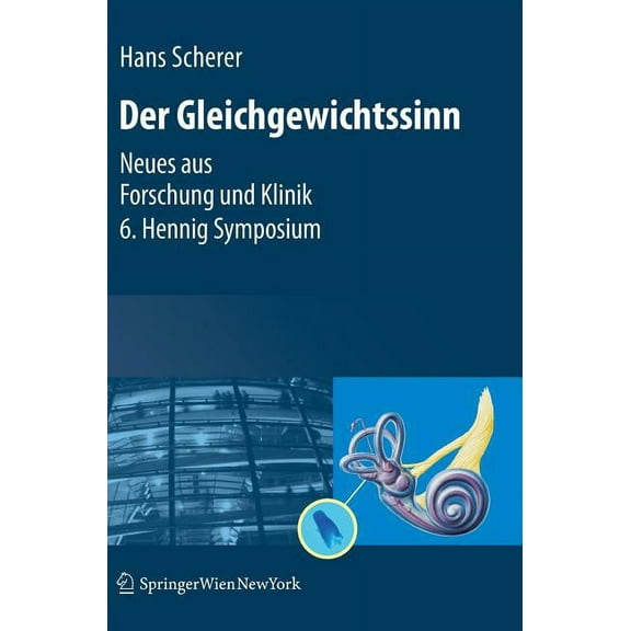 Gleichgewichtssinn: Neues Aus Forschung Und Klinik 6. Hennig Symposium, (Hardcover)