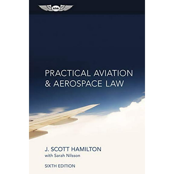 Pre-Owned Practical Aviation & Aerospace Law, 9781619542716, 1619542714, Hardcover, Sixth edition
