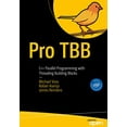 thumbnail image 1 of Pro TBB : Programmation Parallèle C++ avec Blocs de Construction à Enfiler, 1 of 3