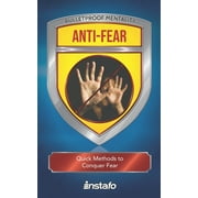 Bulletproof Mentality: Anti-Fear: Quick Methods to Conquer Fear (Paperback)