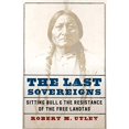 thumbnail image 1 of Pre-Owned The Last Sovereigns: Sitting Bull and the Resistance of the Free Lakotas (Hardcover) 1496220226 9781496220226, 1 of 1