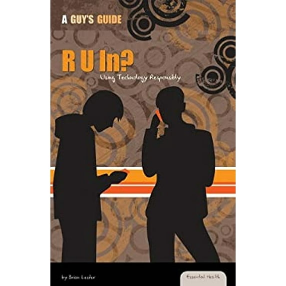 Pre-Owned R U In?: Using Technology Responsibly: Using Technology Responsibly (Library Binding) 1616135433 9781616135430
