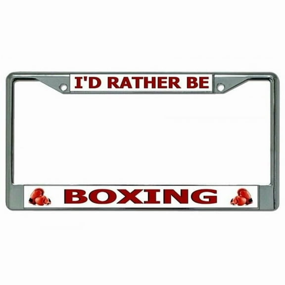 I'd Rather Be Boxing Chrome License Plate Frame