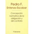 thumbnail image 1 of Concepción normativa de la obligación y del contrato, de Pedro F. Entenza (Pedro Fernando Entenza Es, 1 of 2