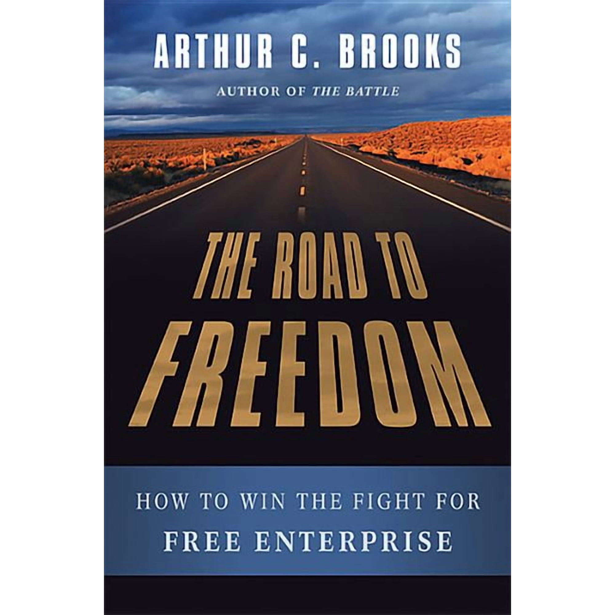 The Road to Freedom: How to Win the Fight for Free Enterprise, (Hardcover)