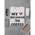 thumbnail image 3 of My Heart Belongs To Coffee! T-Shirt Men -Smartprints Designs, Male XX-Large, 3 of 4