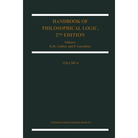 Handbook of Philosophical Logic Handbook of Philosophical Logic, Book 6, (Paperback)
