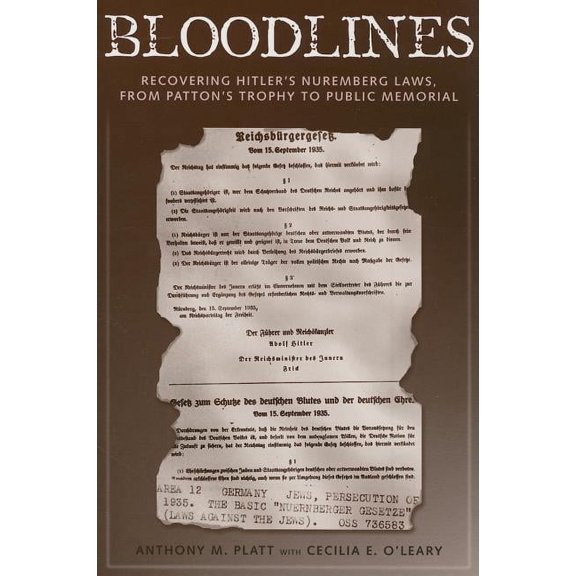 Bloodlines: Recovering Hitler's Nuremberg Laws from Patton's Trophy to Public Memorial, (Paperback)