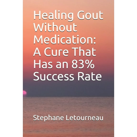 Healing Gout Without Medication: A Cure That Has an 83% Success Rate