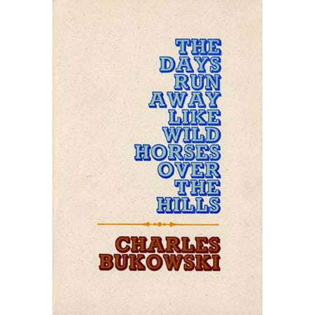 The Days Run Away Like Wild Horses (Paperback)