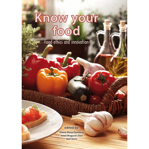 Know Your Food: Food Ethics and Innovation, (Paperback)