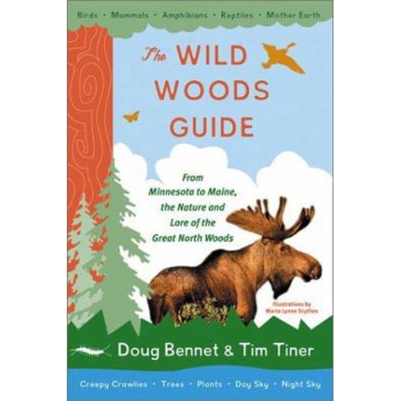 Pre-Owned The Wild Woods Guide: From Minnesota to Maine, the Nature and Lore of the Great North Woods (Paperback) 0060936010 9780060936013