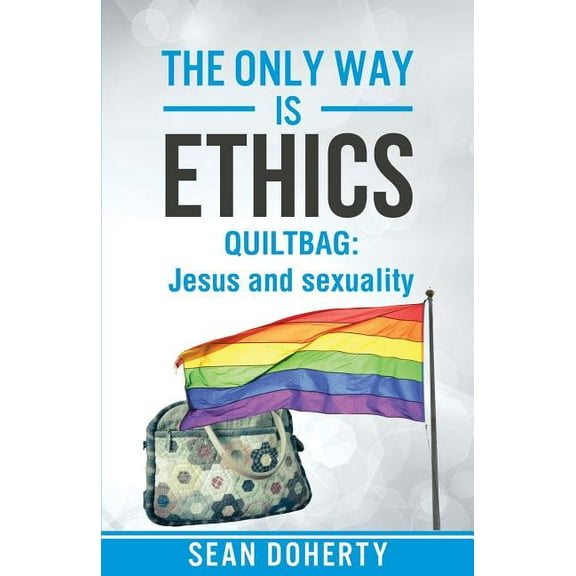 Quiltbag: Jesus and Sexuality, (Paperback)
