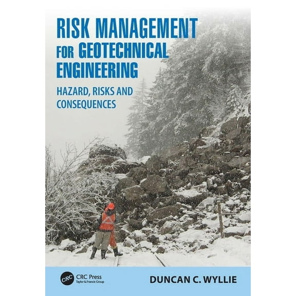 Risk Management for Geotechnical Engineering: Hazard, Risks and Consequences, (Hardcover)