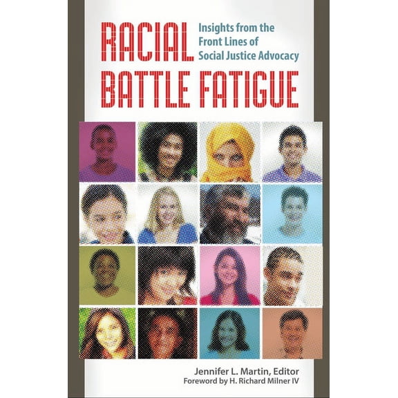 Racial Battle Fatigue: Insights from the Front Lines of Social Justice Advocacy, (Hardcover)
