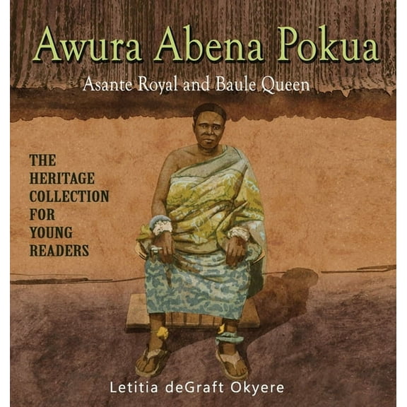 Awura Abena Pokua: Asante Royal and Baule Queen, (Hardcover)