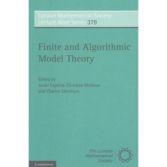 London Mathematical Society Lecture Note Finite and Algorithmic Model Theory, Book 379, (Paperback)