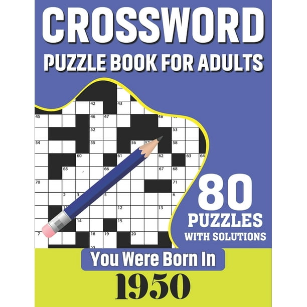 zebra faglært universitetsområde You Were Born In 1950 : Crossword Puzzle Book For Adults: 80 Large Print  Challenging Crossword Puzzles Book With Solutions For Adults Seniors Men  Women & All Others Puzzles Fans Who Were