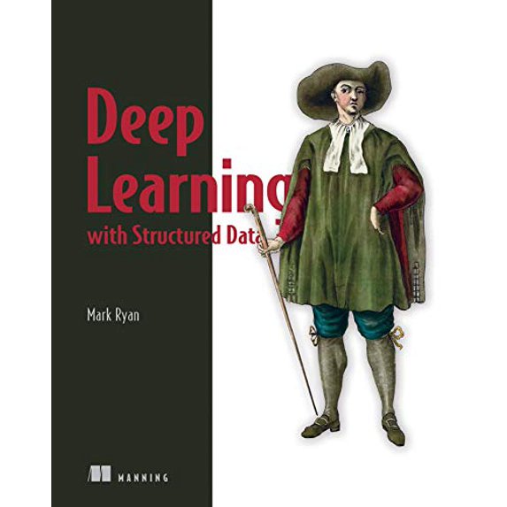 Pre-Owned Deep Learning with Structured Data (Paperback) 1617296724 9781617296727