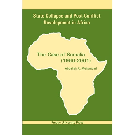 State Collapse and Post-Conflict Development in Africa: The Case of Somalia (1960-2001), (Paperback)