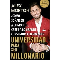 Spanish Sala de Dormitorios a Millonario: CÃ³mo soÃ±ar grande, creer grande y lograr grandes, Book 1, (Paperback)