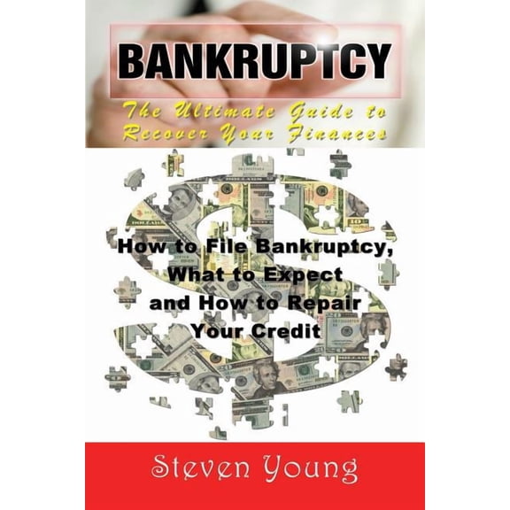 Bankruptcy: The Ultimate Guide to Recover Your Finances (Large Print): How to File Bankruptcy, What to Expect and How to, (Paperback)