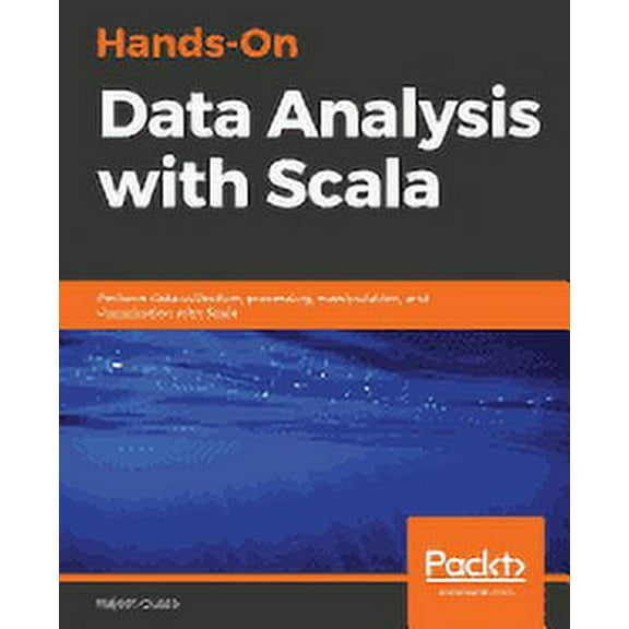 Hands-On Data Analysis with Scala (Paperback)