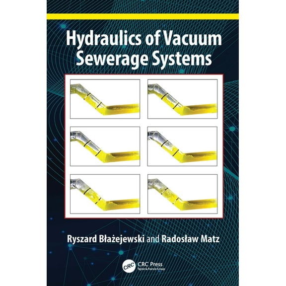Hydraulics of Vacuum Sewerage Systems, (Hardcover)