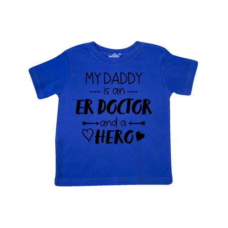 

Inktastic My Daddy is an ER Doctor and a Hero Gift Toddler Boy or Toddler Girl T-Shirt