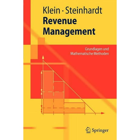 Springer-Lehrbuch Revenue Management: Grundlagen Und Mathematische Methoden, (Paperback)