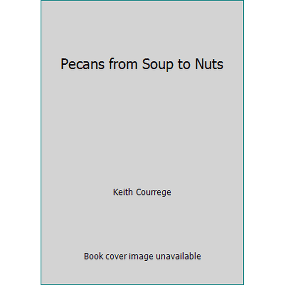 Pre-Owned Pecans from Soup to Nuts (Paperback) 0961340401 9780961340407
