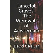 Lancelot Graves World Tour: Lancelot Graves and The Werewolf of Amsterdam (Series #2) (Paperback)
