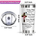 thumbnail image 4 of Christian Gifts for Women,Inspiration Religious Gifts,Bible Verse Encouragement Gifts,Thank You Gifts,Birthday Gifts for Women,Mom,Friend,Sister -20 Oz Stainless Steel Tumbler, 4 of 6