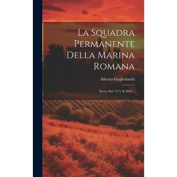 La Squadra Permanente Della Marina Romana (Hardcover)