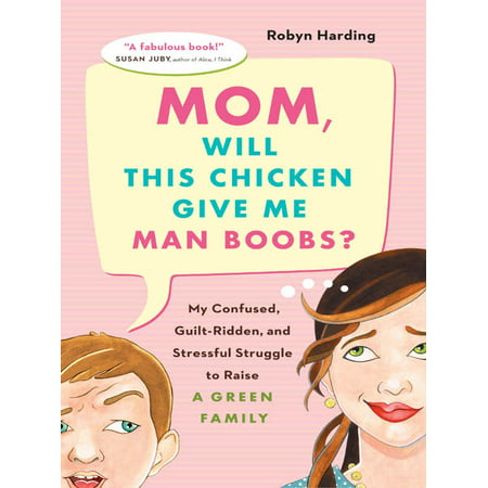 Mom, Will This Chicken Give Me Man Boobs? - eBook (Best Workout To Lose Man Boobs)