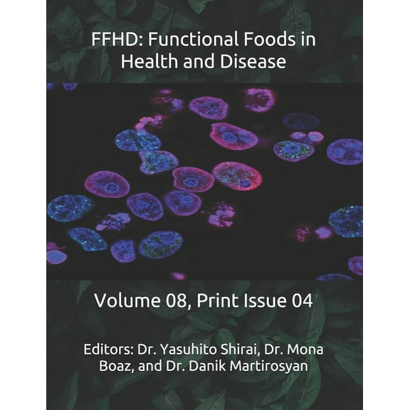 The Journal of Functional Foods in Health and Disease (Volume 8): Ffhd : Functional Foods in Health and Disease: Volume 08, Print Issue 04 (Series #4) (Paperback)