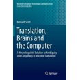 thumbnail image 2 of Translation, Brains and the Computer: A Neurolinguistic Solution to Ambiguity and Complexity in Machine Translation (Machine Translation: Technologies and Applications), 2 of 2