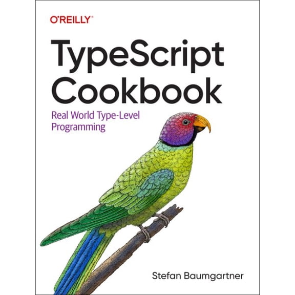 Pre-Owned TypeScript Cookbook: Real World Type-Level Programming, 9781098136659, 1098136659, Paperback, 1 edition