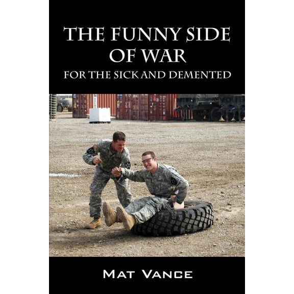 The Funny Side of War: For the Sick and DeMented