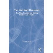 The Case Study Companion: Teaching, Learning and Writing Business Case Studies, (Hardcover)