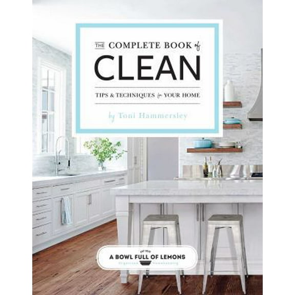 Pre-Owned The Complete Book of Clean, Volume 1: Tips & Techniques for Your Home (Paperback) 1681881748 9781681881744