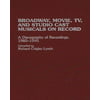 Broadway, Movie, TV and Studio Cast Musicals on Record: A Discography of Recordings, 1985-1995