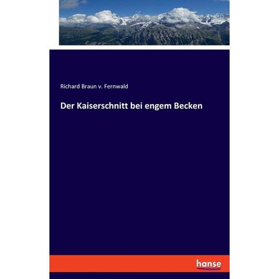Der Kaiserschnitt bei engem Becken, (Paperback)