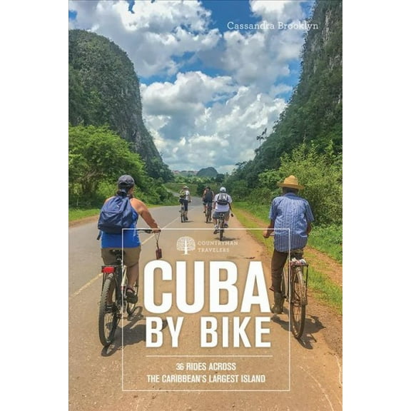Cuba by Bike: 36 Rides Across the Caribbean's Largest Island (Paperback)