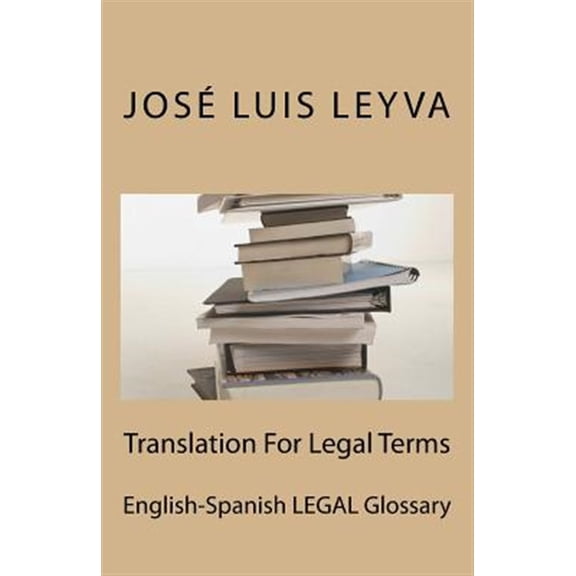 Pre-Owned Translation For Legal Terms: English-Spanish LEGAL Glossary (Paperback)