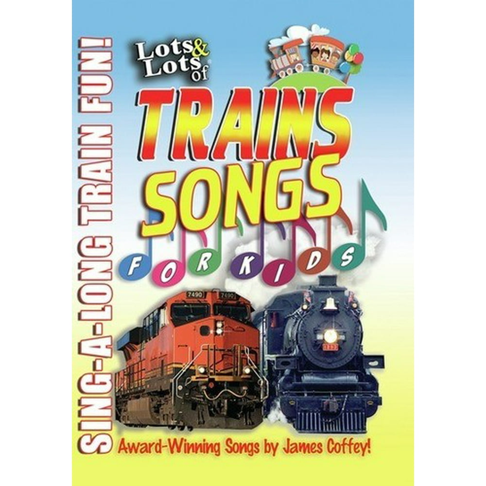 Lots & Lots of Trains Songs for Kids SingAlong Train Fun! Walmart
